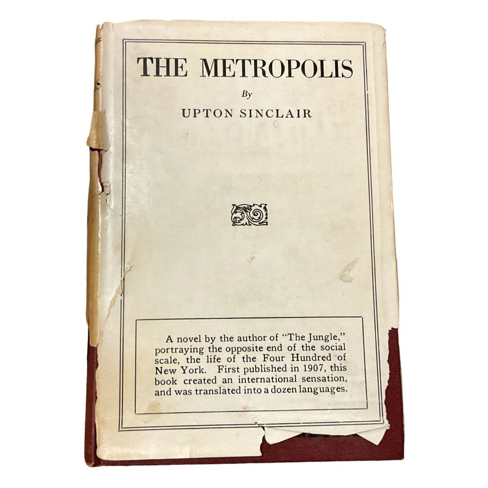 Atq The Metropolis Hardcover Book Upton Sinclair 1923 Dustjacket Publish by Auth